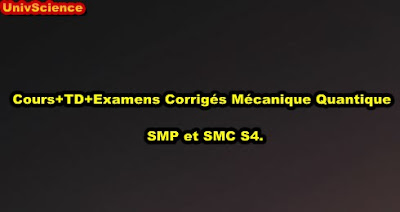 Cours+TD+Examens Corrigés Mécanique Quantique SMP et SMC  S4