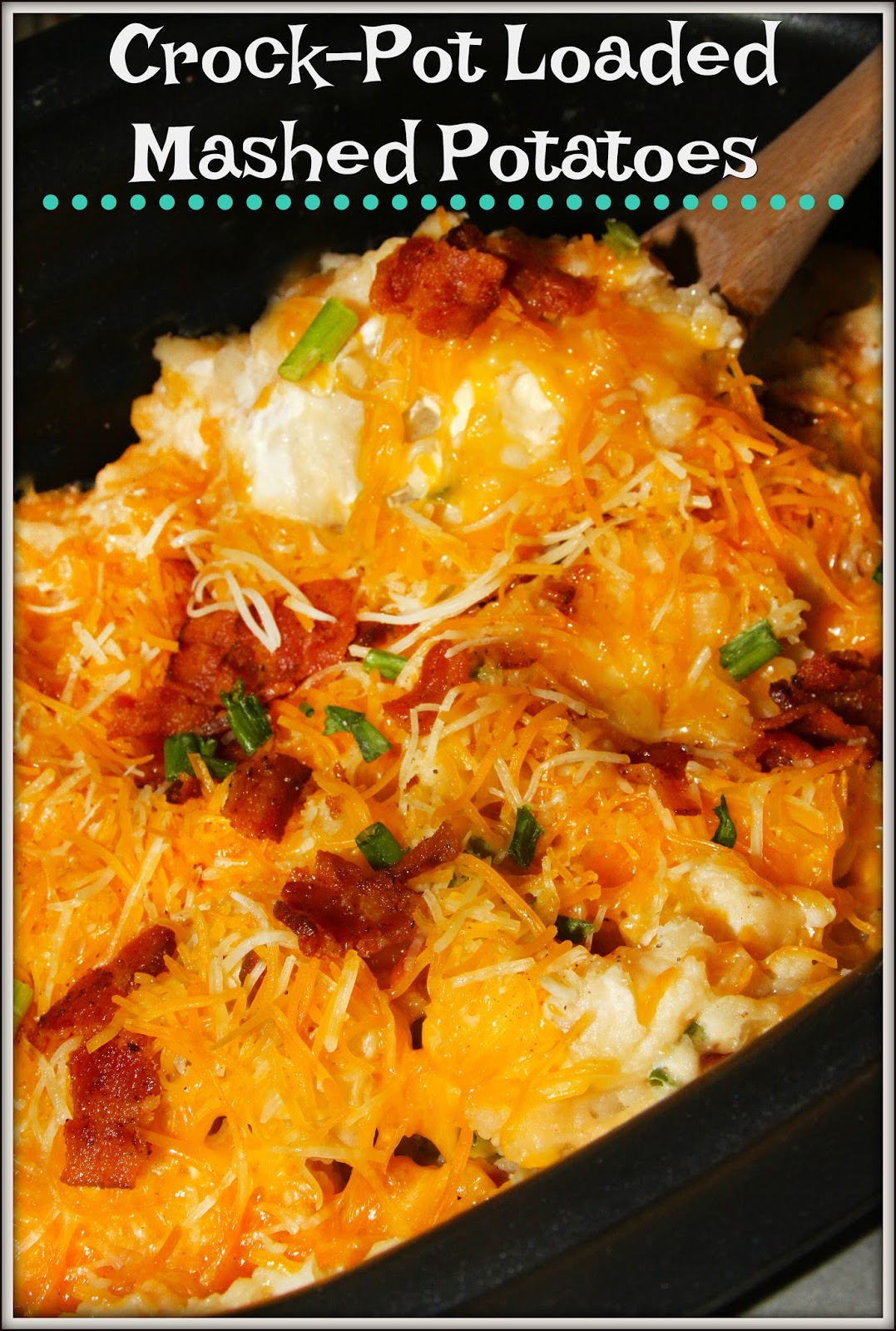 For the Love of Food CrockPot Loaded Mashed Potatoes