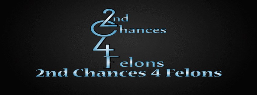 2ND CHANCES 4 FELONS                                                                         (2C4F)
