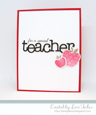 For a Special Teacher card-designed by Lori Tecler/Inking Aloud-stamps and dies from Papertrey Ink