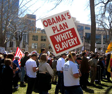 http://3.bp.blogspot.com/-flwQJJS-7ck/TlWZUDyQq3I/AAAAAAAACD8/xTNdmLIOqIQ/s1600/tea-party-racist-signs-07-white-slavery.jpg