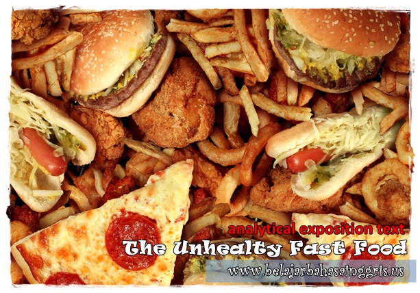 Contoh Analytical Exposition Text : The Unhealthy Fast Food | Pintar Bahasa