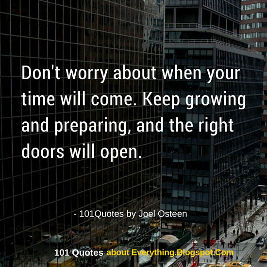Your Time Will Come Quotes Don't Worry About When Your Time Will Come - Joel Osteen Quote - Spirit  Science Quotes