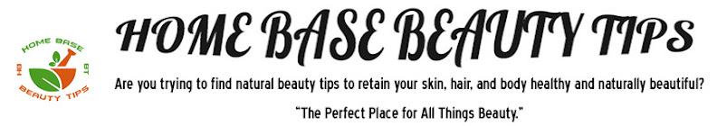 Home Base Beauty Tips