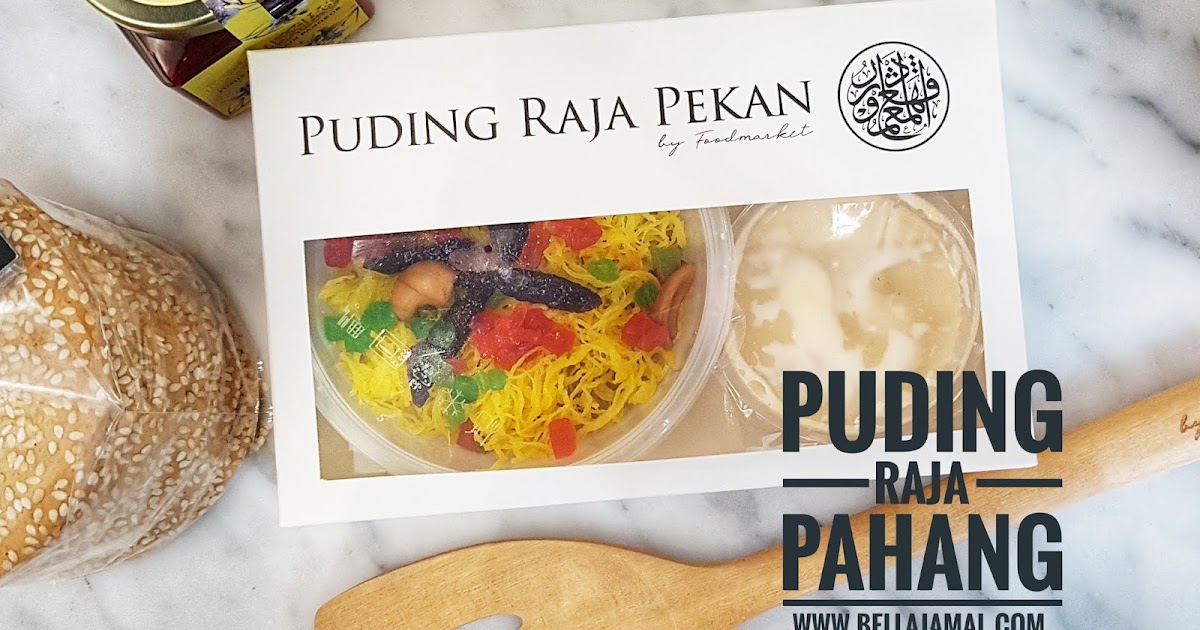 Puding Raja Pekan Istimewa Di Food Market Cheras Ini Adalah Bellarina Natasya