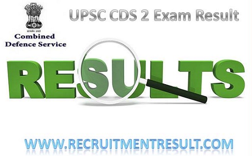 UPSC CDS 2 Exam Result 2017 http://recruitmentresult.com/upsc-cds-2-result/