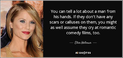 quote-you-can-tell-a-lot-about-a-man-from-his-hands-if-they-don-t-have-any-scars-or-calluses-ellen-hollman-13-51-21.jpg