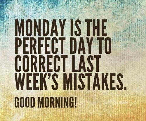Monday is the perfect day | Monday morning quotes, Monday quotes