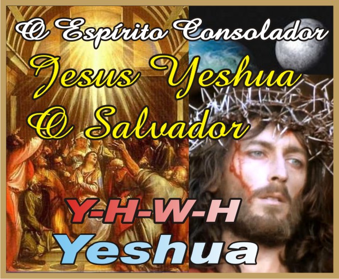 Y-H-W-H * Yeshua - "Jesus O Salvador"