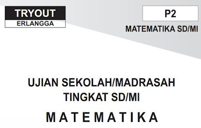 Download Paket 2 Soal Dan Kunci Jawaban Try Out Ppus Usbn 2018 Matematika Sd Mi Guru Jumi