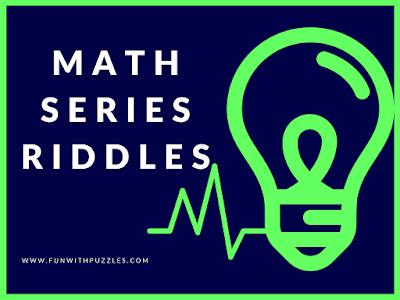 Math Riddles: Complete the Series Puzzle Questions