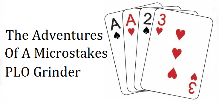 The Adventures of a Micro-Stakes PLO Grinder