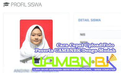 Cara Cepat Upload Foto Peserta UAMBNBK Denga Mudah
