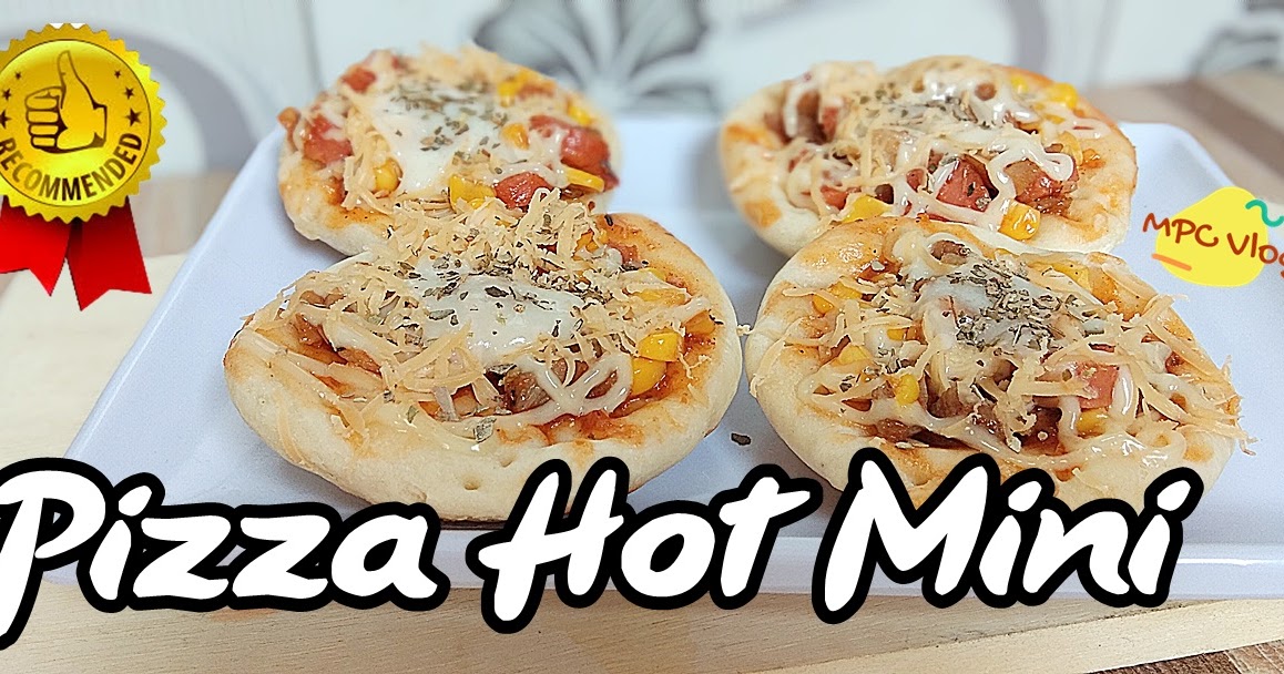Resep Cara Menciptakan Pizza Hot Mini Yang Lezat Lembut Resep Cara Menciptakan Pizza Hot Mini Yang Lezat Lembut