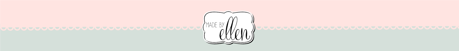 Made by Ellen