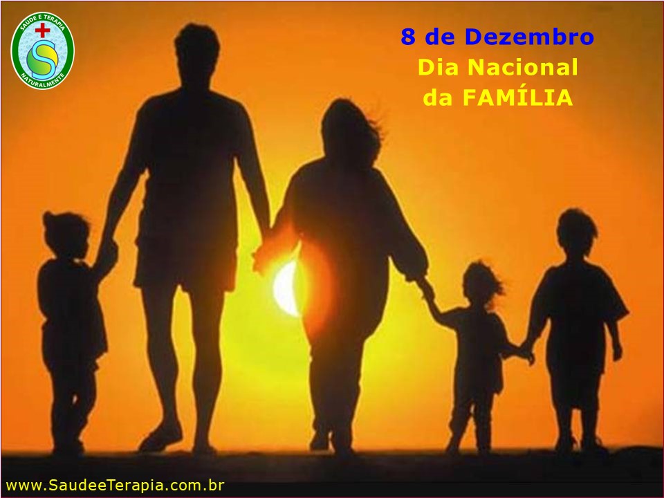 08 de DEZEMBRO – Dia Nacional da Família