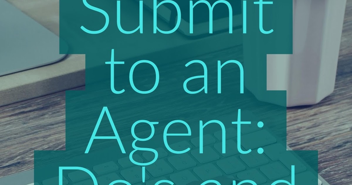 Tessa Emily Hall Christ is Write How to Submit to an Agent Do's and