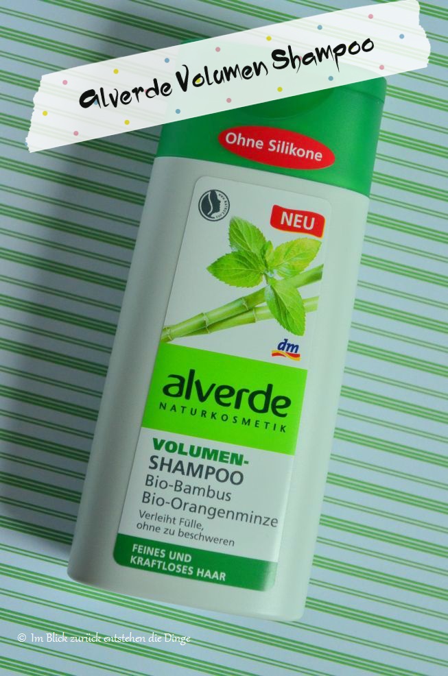 Im Blick Zuruck Entstehen Die Dinge Alverde Volumenshampoo Bio Bambus Und Bio Orangenminze