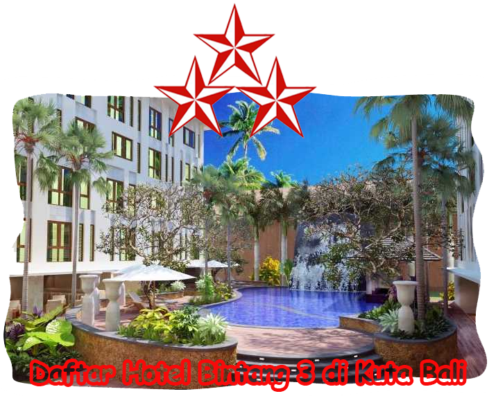 Daftar 10 Nama, Alamat Dan Nomor Telepon Hotel Bintang 3 Di Kuta Bali