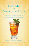 God, Me, and Sweet Iced Tea: Experiencing God in the Midst of Everyday Moments