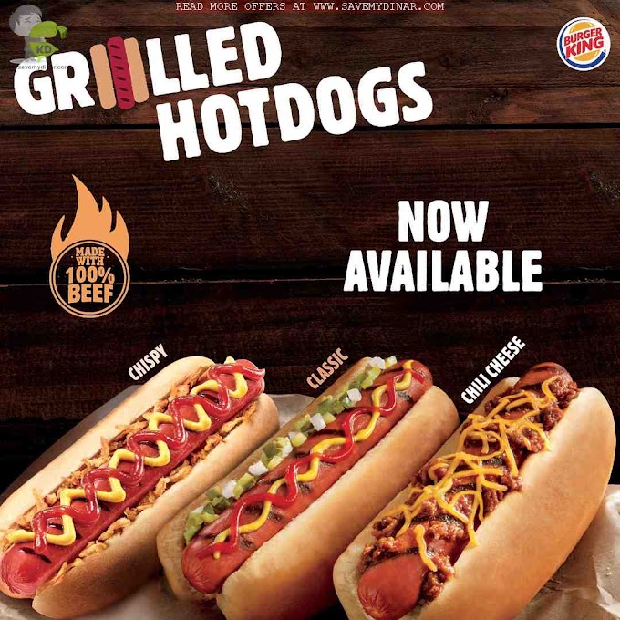 Burgerking Kuwait - NEW Grilled Hot Dogs