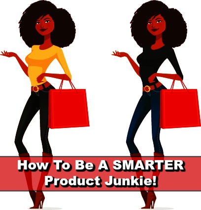 5 Tips On How To Be A Smarter Natural Hair Product Junkie