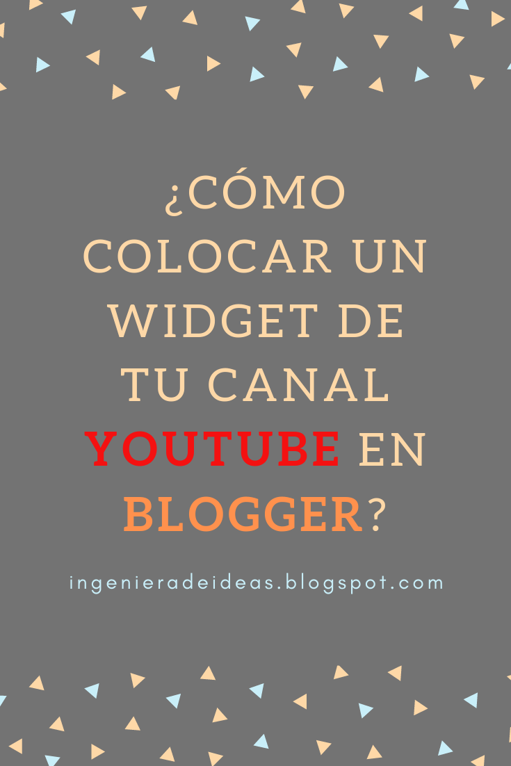 ¿Cómo colocar un widget de tu canal YouTube en Blogger?