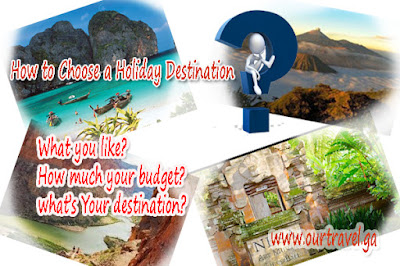 How to Choose a Holiday Destination