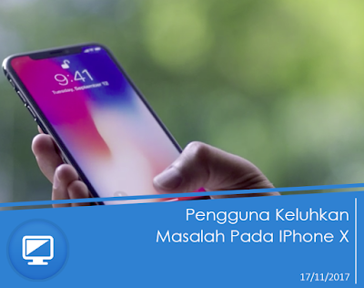 Pengguna Keluhkan Beberapa Masalah Pada IPhone X Pengguna Keluhkan Beberapa Masalah Pada Iphone X Pengguna Keluhkan Beberapa Masalah Pada IPhone X