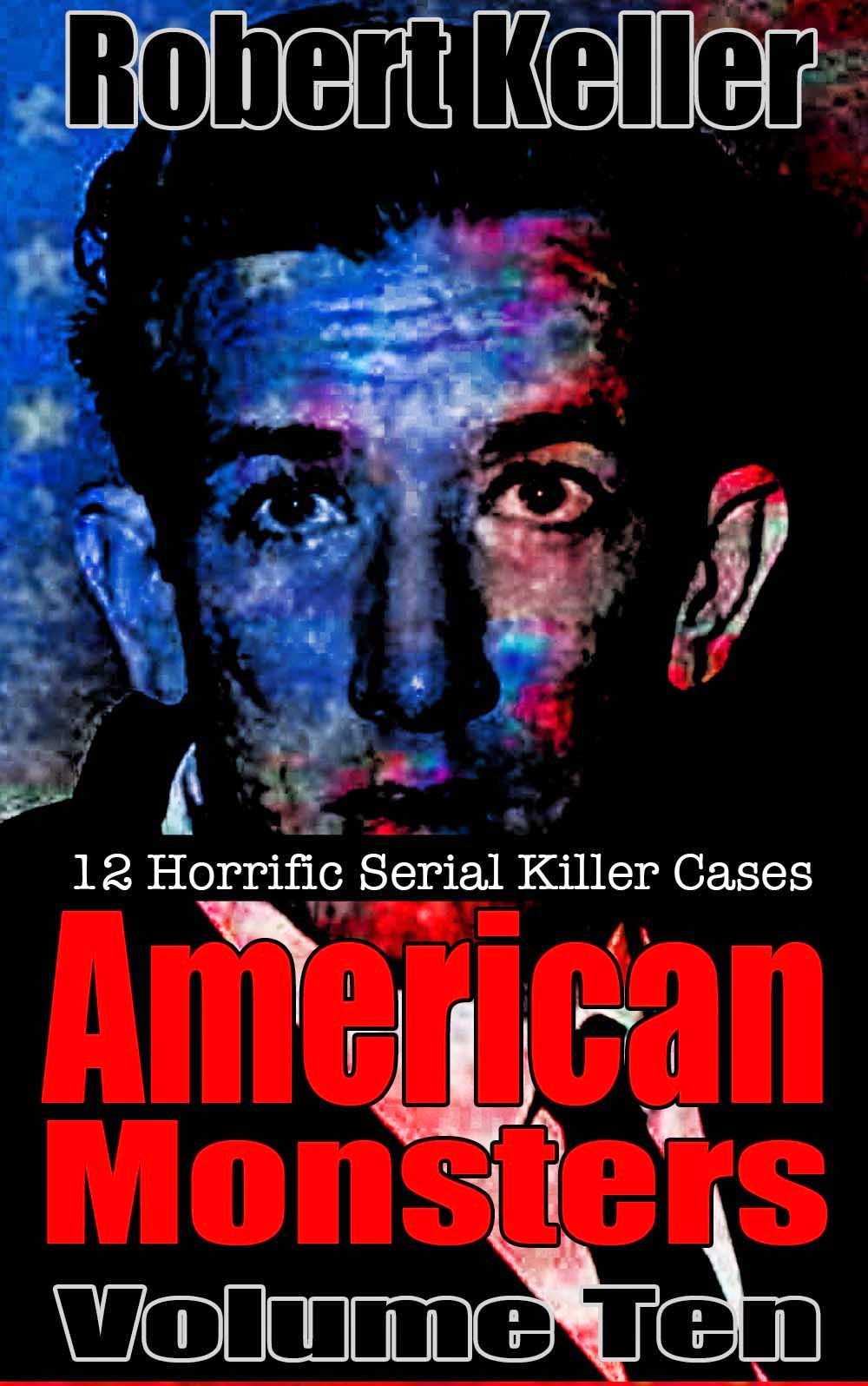 Keller On The Loose American Monsters Volume 10