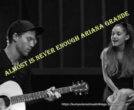 Almost Is Never Enough Ariana Grande