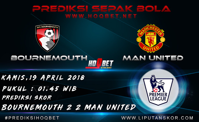 Prediksi Bournemouth vs Manchester United 19 April 2018 http://www.liputanskor.com/
