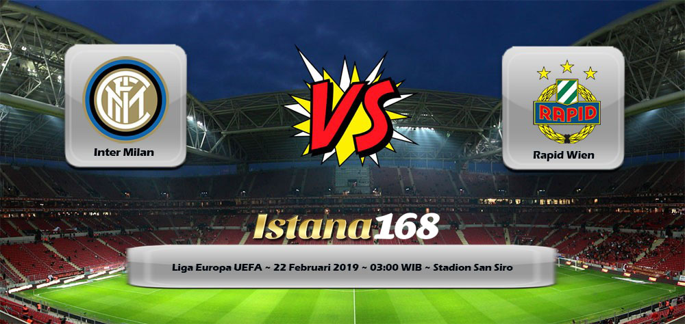 Prediksi Inter Milan vs Rapid Wien 22 Februari 2019