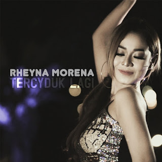 Rheyna Morena - Tercyduk Lagi - Single (2019) Rheyna Morena - Tercyduk Lagi on iTunes