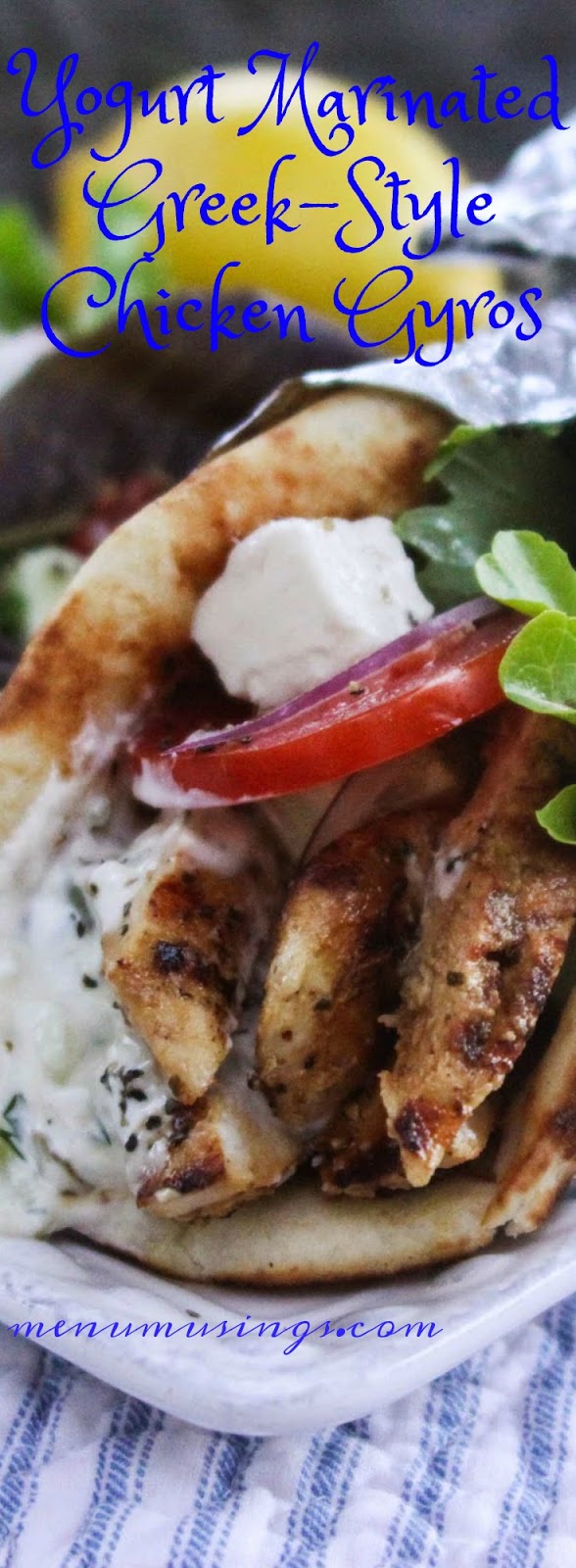 Menu Musings of a Modern American Mom Yogurt Marinated GreekStyle Chicken Gyros