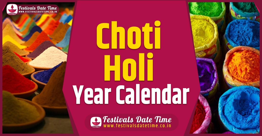 Choti Holi Year Calendar Choti Holi Pooja Schedule Festivals Date Time