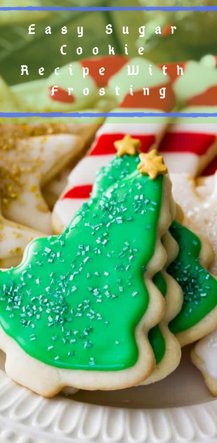 Easy Sugar Cookie Recipe With Frosting