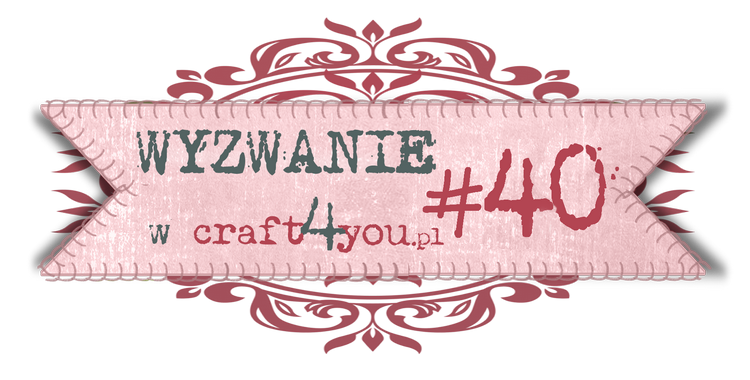 http://craft4youpl.blogspot.com/2014/01/wyzwanie-40.html