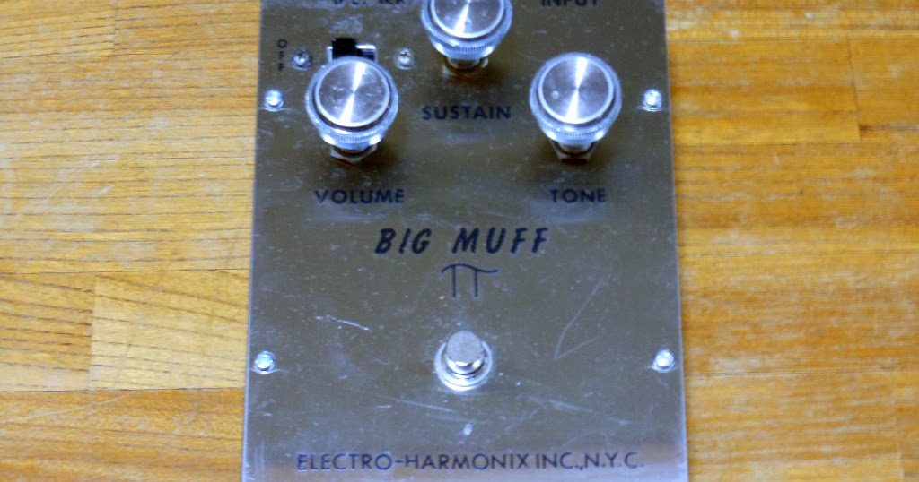 The sea of music: electro harmonix Big muff pi 1st triangle muff 