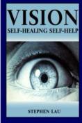 <b>Vision Self-Healing Self-Help</b>