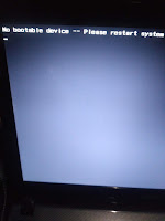 No bootable device - - please restart system