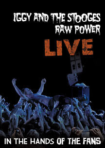 Iggy & the Stooges - 'Raw Power Live: In the Hands of the Fans' DVD Review (MVD)