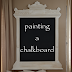 PAINTING A CHALKBOARD