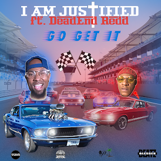 I AM Justified (@iamjustifiedmusic) Releases the Visuals to His Latest Single “Go Get It” feat. DeadEnd Redd (@deadend_redd)