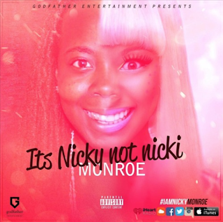 Nicky Monroe, It's Nicky Not NICKI, New Music Alert, Godfather Entertainment, Indie Hotspot, Hip Hop Everything, New Mixtape, Indie Music Blast, Team Bigga Rankin, Promo Vatican,