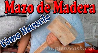 Cómo Hacer un Mazo de Madera | Piense algo y sienta hondo