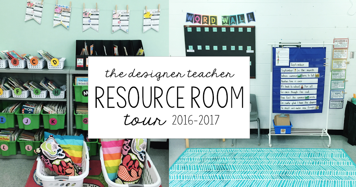 The Designer Teacher Resource Room Tour 20162017