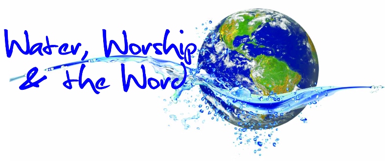 Water, Worship and the Word