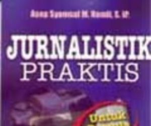 JejakPedia.com : Jurnalistik Praktis untuk Pemula adalah buku pertama saya tentang jurnalistik JejakPedia.com : Jurnalistik Praktis untuk Pemula