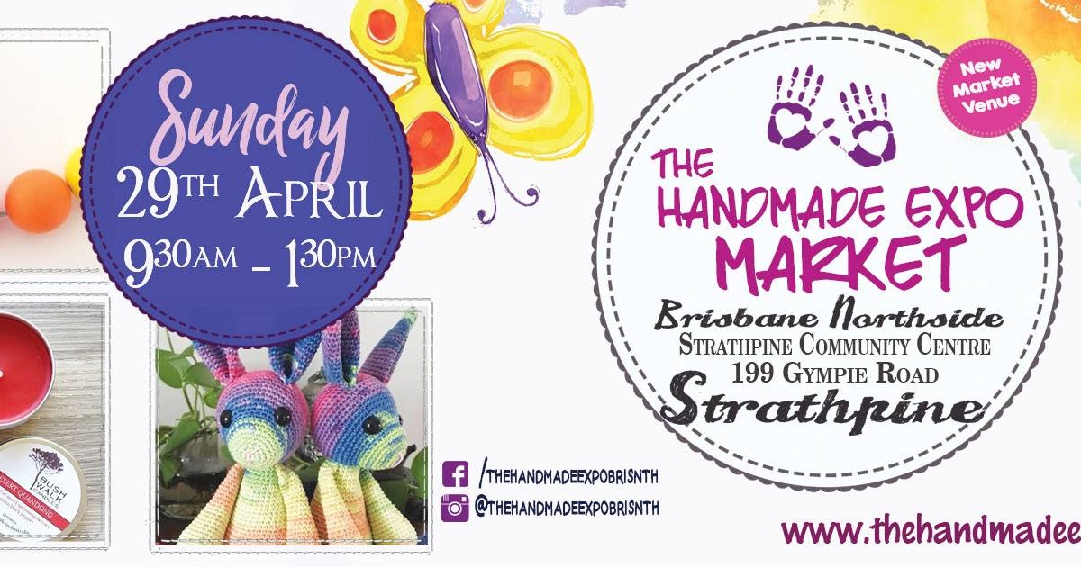 The Handmade Expo Market THE HANDMADE EXPO RETURNS TO BRISBANE NORTHSIDE